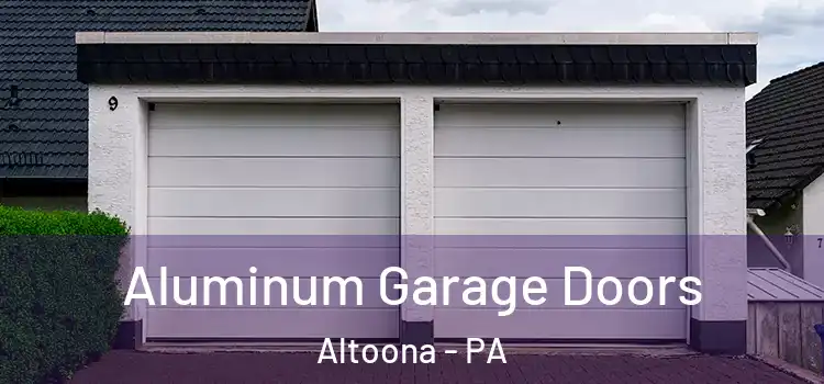  Aluminum Garage Doors Altoona - PA