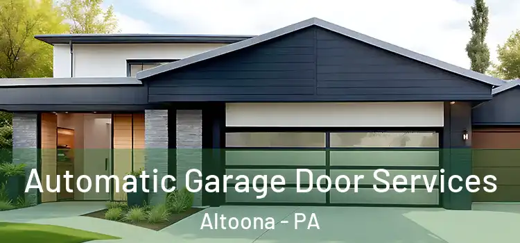  Automatic Garage Door Services Altoona - PA