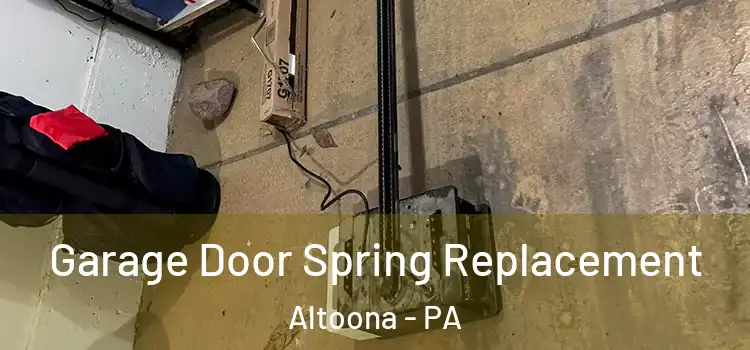  Garage Door Spring Replacement Altoona - PA