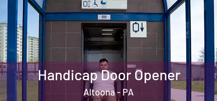  Handicap Door Opener Altoona - PA