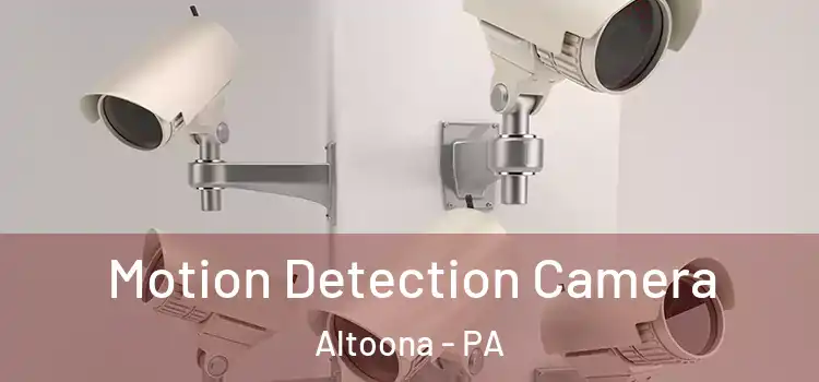  Motion Detection Camera Altoona - PA