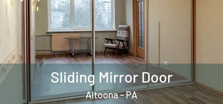  Sliding Mirror Door Altoona - PA